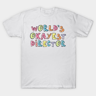 World's Okayest Director Gift Idea T-Shirt